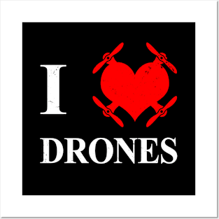 I Love Drones Gift For Drone Pilots Enthusiast Posters and Art